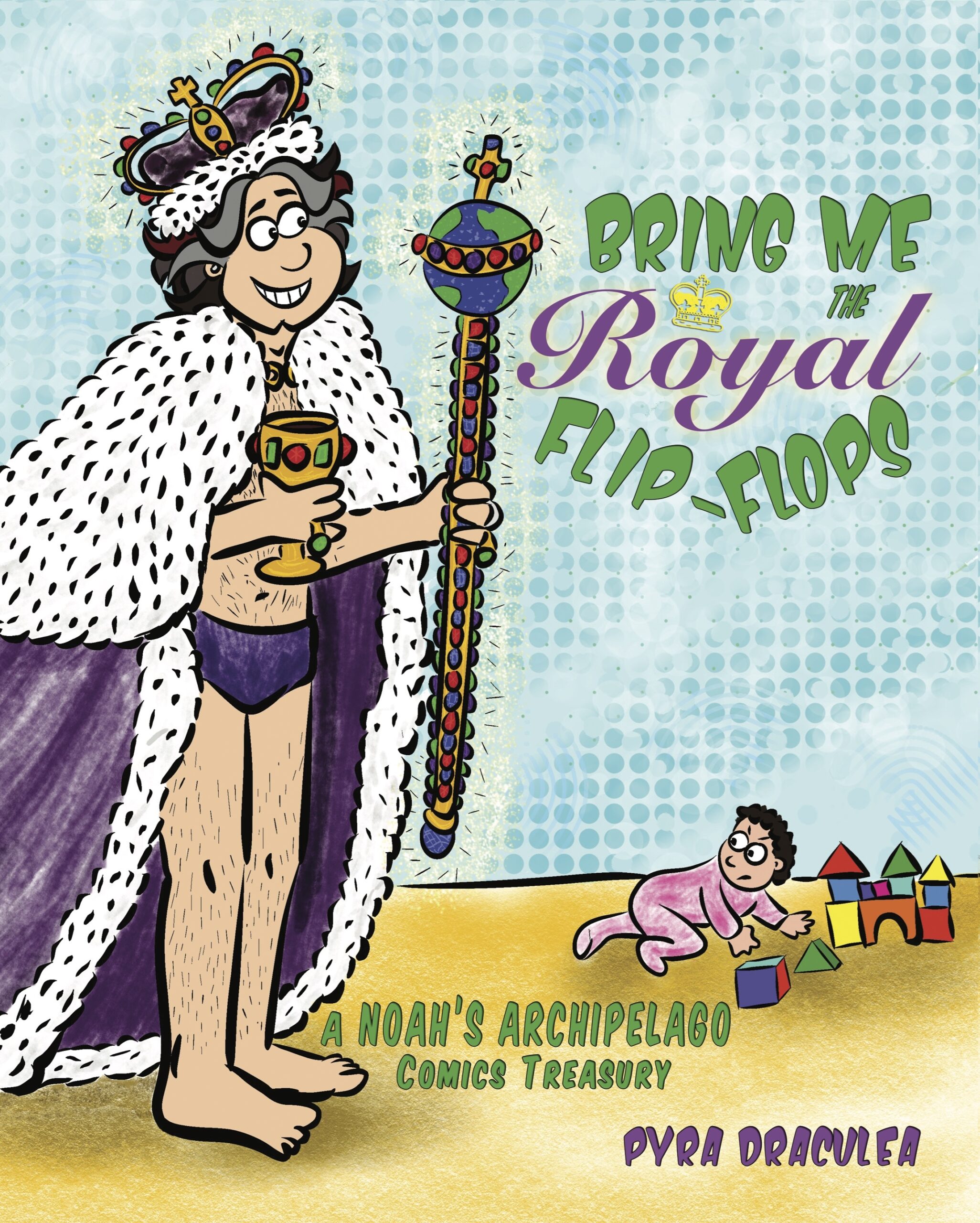 Cover of Pyra Draculea's book Bring Me The Royal Flip-Flops
